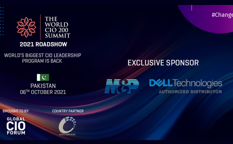  Dell Pakistan, M&P join hands with Loco Services as Exclusive Sponsor for The World CIO 200 Summit – (Pakistan Edition 2021)